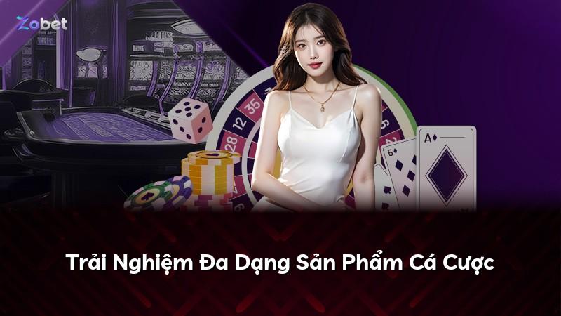Trải Nghiệm Đa Dạng Sản Phẩm Cá Cược