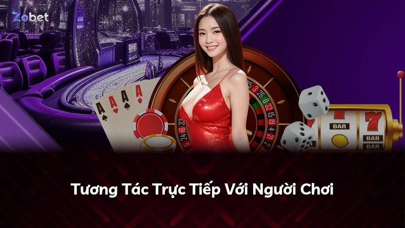 Tương Tác Trực Tiếp Với Người Chơi