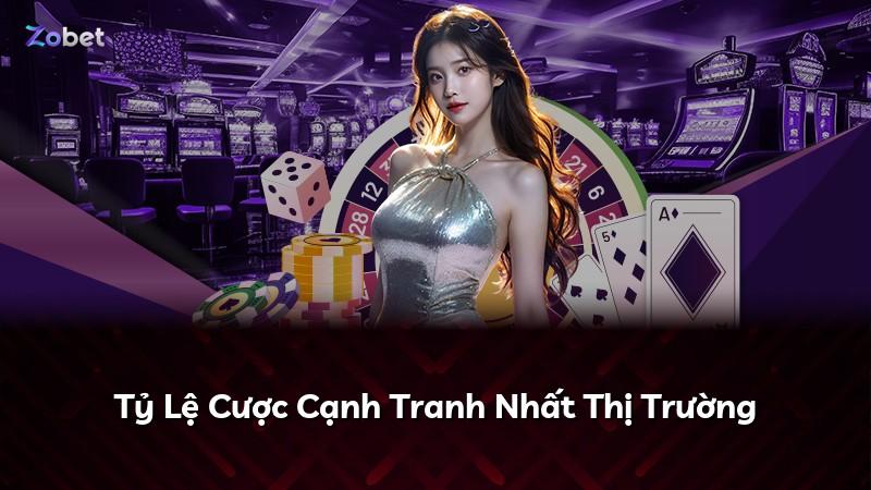Tỷ Lệ Cược Cạnh Tranh Nhất Thị Trường