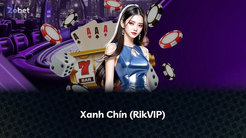 Xanh Chín (RikVIP)