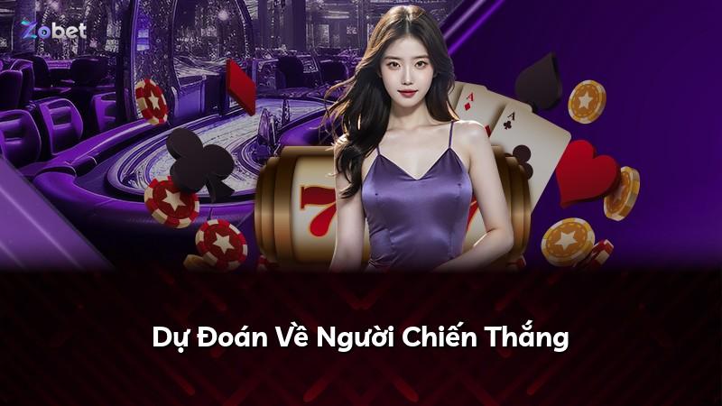 Dự Đoán Về Người Chiến Thắng